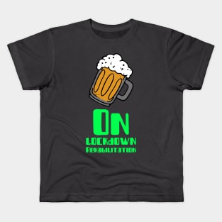 On Lock down Rehabilitation Kids T-Shirt